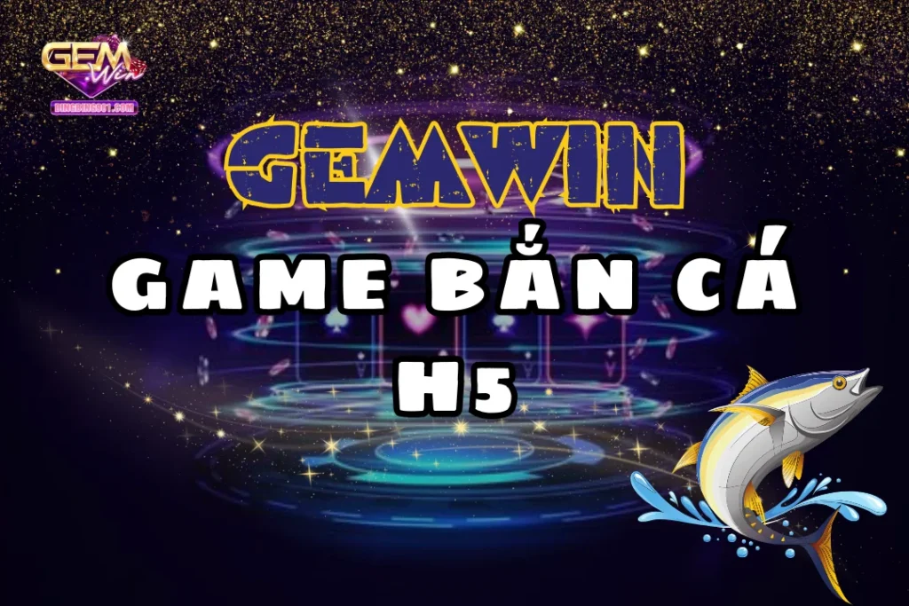 Bắn Cá H5: Trải Nghiệm hấp dẫn, bùng nổ Jackpot khủng 11 Cùng khám phá không gian chơi bắn cá H5 đẹp mắt và thú vị